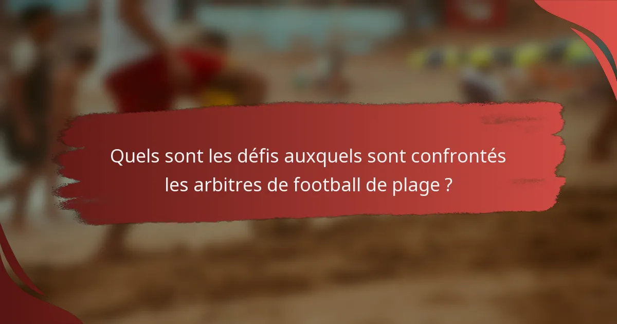 Quels sont les défis auxquels sont confrontés les arbitres de football de plage ?